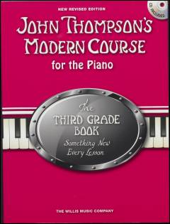 John Thompson's modern course for the piano. The third grade book : something new every lesson : based on the fundamentals of interpretation, form, mood and style : carries on without interruption the musicianship developed in the "Second grade book"