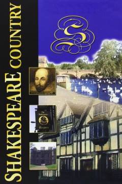 Shakespeare country : explore the world of the great Bard of Avon