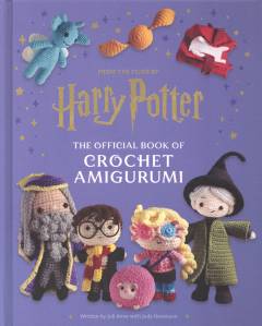 Harry Potter the official book of crochet amigurumi