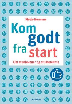 Kom godt fra start : om studievaner og studieteknik