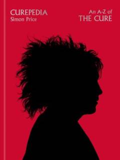 Curepedia : an A-Z of The Cure
