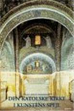 Den katolske Kirke - i kunstens spejl