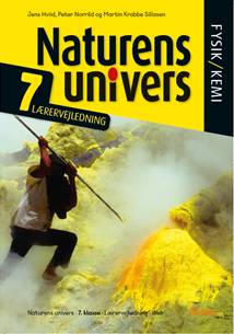 Naturens univers 7 : fysik/kemi : elevbog -- Lærervejledning