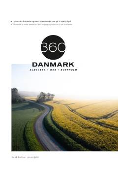 360 Danmark : Danmarks flotteste og mest spændende ture på 2 eller 4 hjul. Vol. #1 : Sjælland, Møn, Bornholm