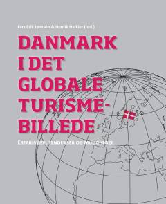 Danmark i det globale turismebillede : erfaringer, tendenser og muligheder