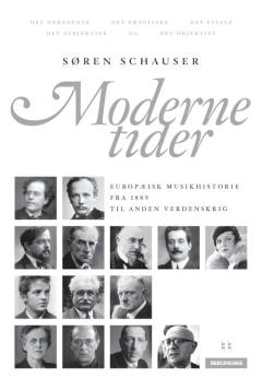 Moderne tider : europæisk musikhistorie fra 1889 til anden verdenskrig