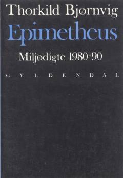 Epimetheus : miljødigte 1980-90