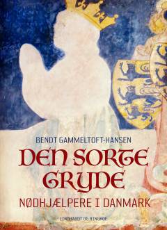 Den sorte gryde : nødhjælpere i Danmark
