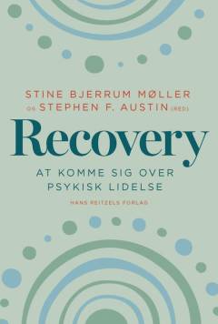 Recovery : at komme sig over psykisk lidelse