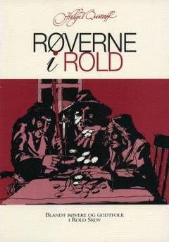 Røverne i Rold : blandt røvere og godtfolk i Rold Skov
