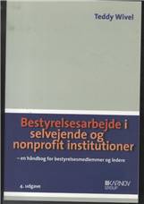 Bestyrelsesarbejde i selvejende og nonprofit institutioner : en håndbog for bestyrelsesmedlemmer og ledere