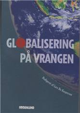 Globalisering på vrangen : politiske, økonomiske og kulturelle perspektiver