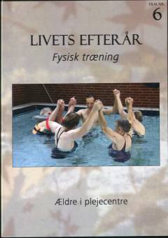 Livets efterår. Film nr. 6 : Fysisk træning