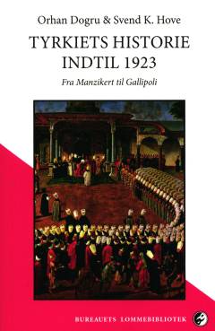 Tyrkiets historie indtil 1923 : Osmannerrigets historie fra Manzikert til Gallipoli