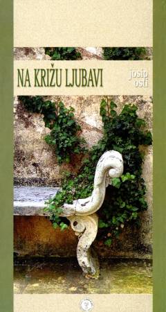 Na križu ljubavi : (ljubavne, opet... žalopojke, naravno)