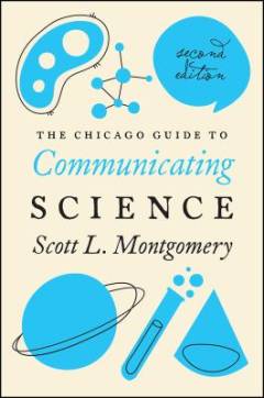 The Chicago guide to communicating science