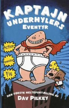 Kaptajn Underhylers eventyr : den første heltefortælling: Kaptajn Underhyler og kampen mod de hvæsende wc'er : den anden heltefortælling