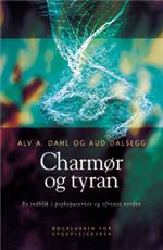 Charmør og tyran : et indblik i psykopaternes og ofrenes verden