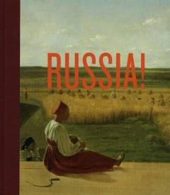Russia! : \nine hundred years of masterpieces and master collections\