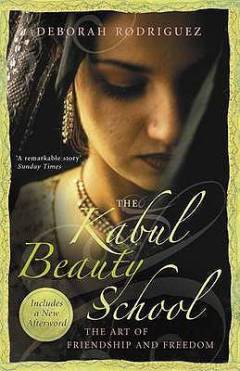 The Kabul Beauty School : the art of friendship and freedom