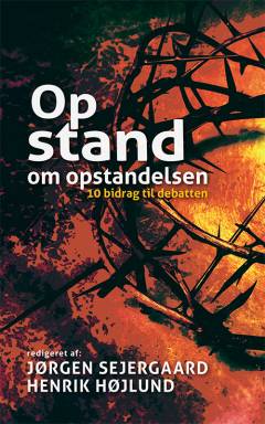 Opstand om opstandelsen : 10 bidrag til debatten