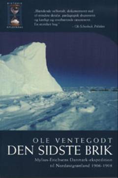 Den sidste brik : Mylius-Erichsens Danmark-ekspedition til Nordøstgrønland 1906-1908