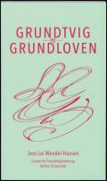 Grundtvig og Grundloven. Center for Grundtvigforskning, AArhus Universitet