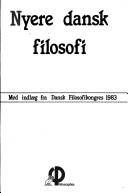 Nyere dansk filosofi : med indlæg fra Dansk Filosofikongres 1983
