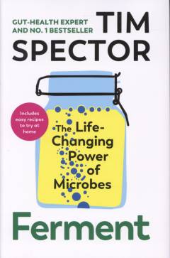Ferment : the life-changing power of microbes