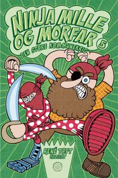 Ninja Mille og morfar - den store kommunekrig