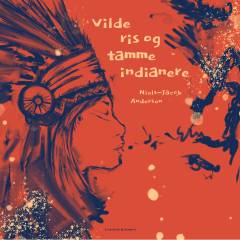 Vilde ris og tamme indianere