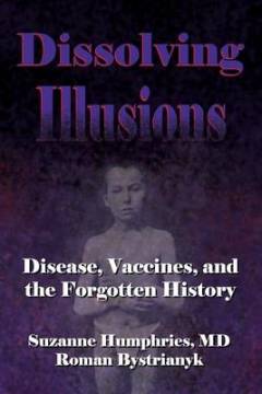 Dissolving illusions : disease, vaccines, and the forgotten history