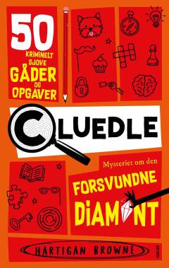 Cluedle - mysteriet om den forsvundne diamant : 50 kriminelt sjove gåder og opgaver