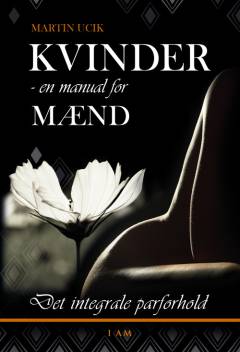 Kvinder - en manual for mænd : det integrale parforhold