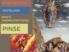 Pinse : store bededag, fastelavn, Kristi himmelfartsdag