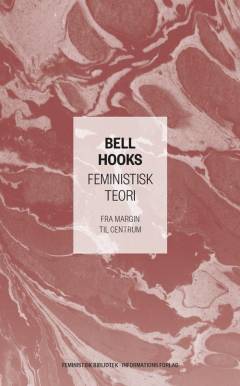 Feministisk teori : fra margin til centrum