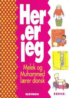 Her er jeg : Melek og Muhammed lærer dansk. Lærerens bog