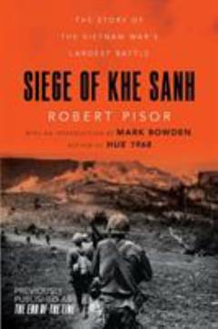 Siege of Khe Sanh : the story of the Vietnam War's largest battle
