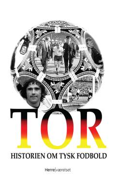 Tor : historien om tysk fodbold
