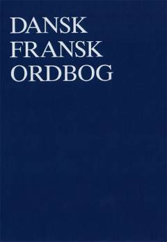 Dansk-fransk ordbog. Bd. 1 : A-L