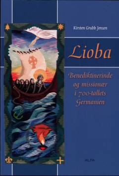 Lioba : benediktinerinde og missionær i 700-tallets Germanien