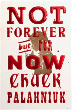 Not forever, but for now : a novel
