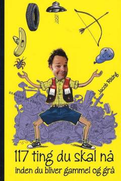 117 ting du skal nå : inden du bliver gammel og grå
