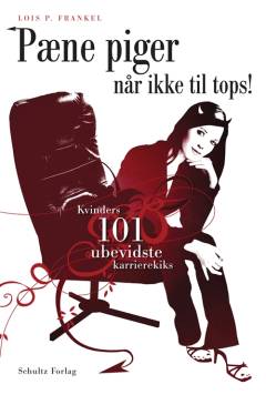 Pæne piger når ikke til tops : kvinders 101 ubevidste karrierekiks