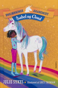 Enhjørningeakademiet - Isabel og Cloud