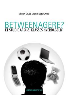 Betweenagere? : et studie af 3.-5. klasses hverdagsliv