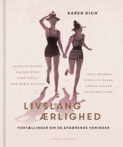 Livslang ærlighed : fortællinger om de afgørende veninder
