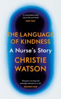 The language of kindness : a nurse's story
