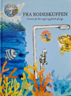 Fra rodeskuffen : historier for børn tegnet og fortalt af unge