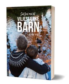 Slut fred med dit viljestærke barn - og dig selv